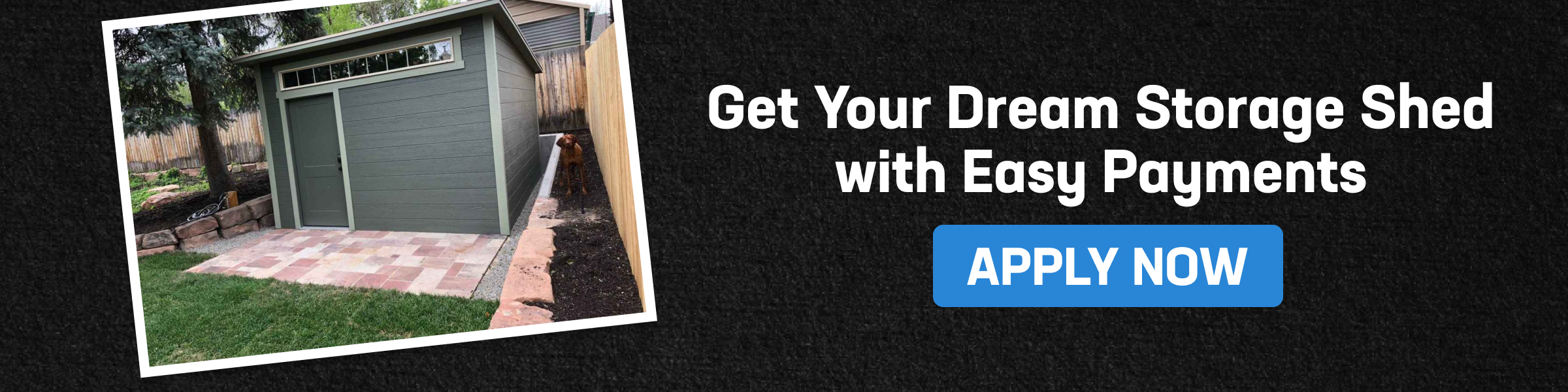 Promotional banner showing a green backyard shed and a call-to-action to apply now for local rent to own sheds with easy payments.