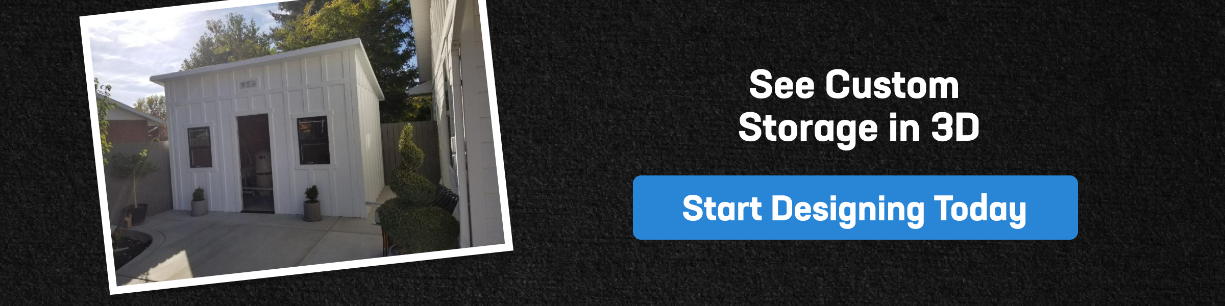 CTA banner with white shed and headline 'See Custom Storage in 3D'; button 'Start Designing Today' for custom storage