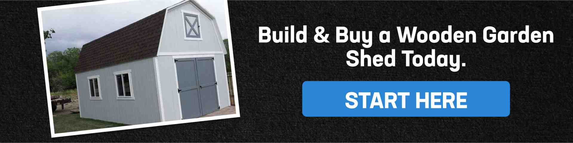 CTA banner with a white wooden garden shed and button to build and buy your wooden garden shed today.