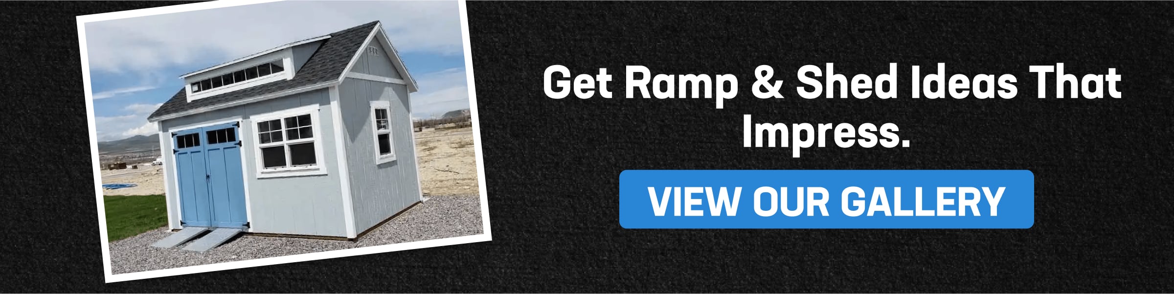 Photo of a light blue custom shed with a ramp and text inviting viewers to explore ramp and shed design ideas in the gallery.