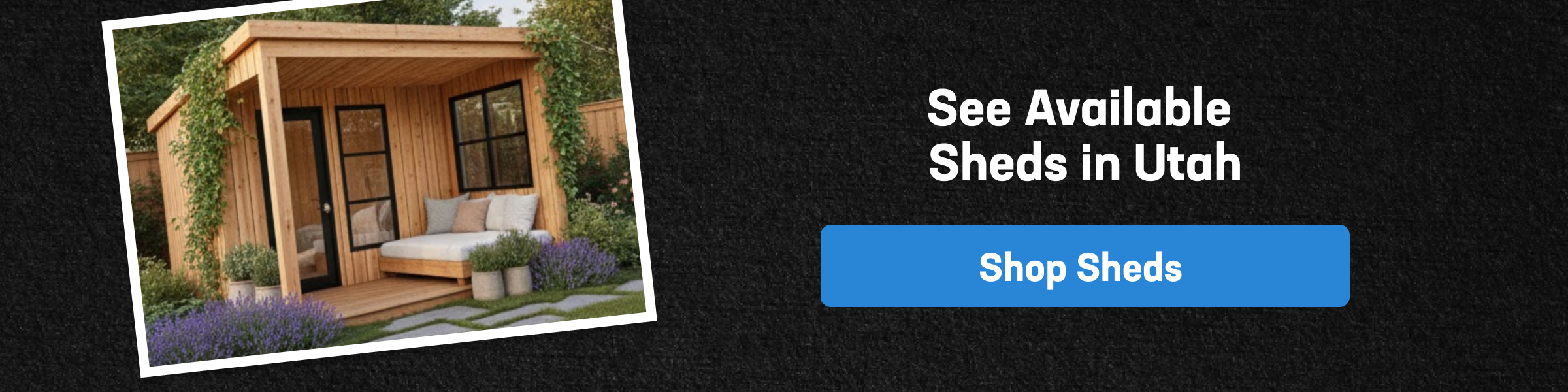 Shop Wood Sheds for Sale in Utah CTA banner showing a modern wooden shed with text inviting shoppers to browse wood sheds for sale in Utah and click to shop sheds.