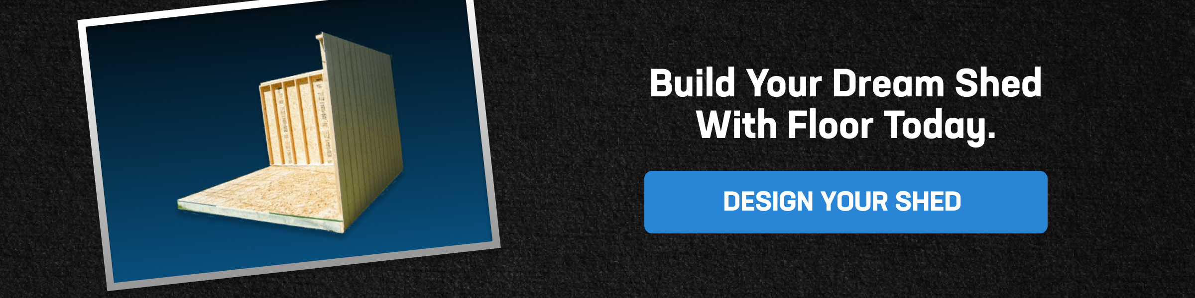Build Your Storage Shed With Floor Today Partially built storage shed with floor shown during construction, highlighting sturdy flooring, framed walls, and a custom shed design process.