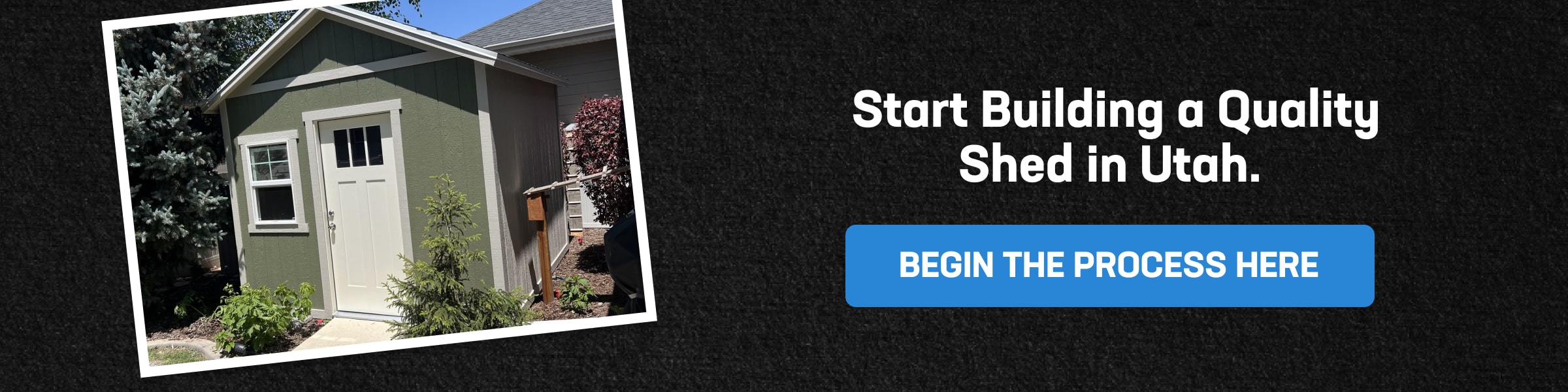 Start Building a Quality Shed in Utah Call to action image showing a finished backyard shed, encouraging homeowners to begin shed installation in Utah with a focus on quality design and long-term durability.