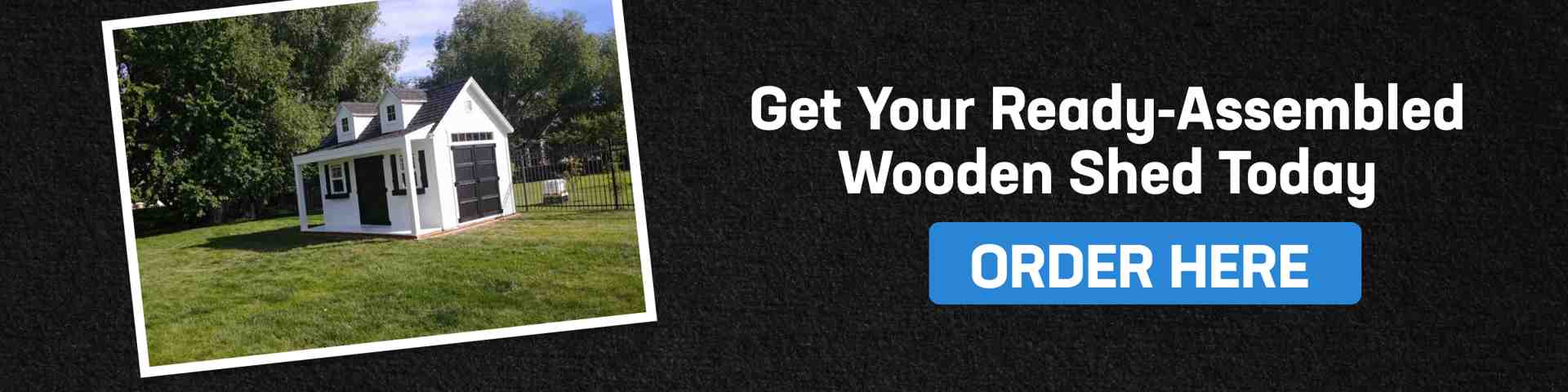 Image of a white wooden shed with black doors and CTA to order ready-assembled wooden sheds
