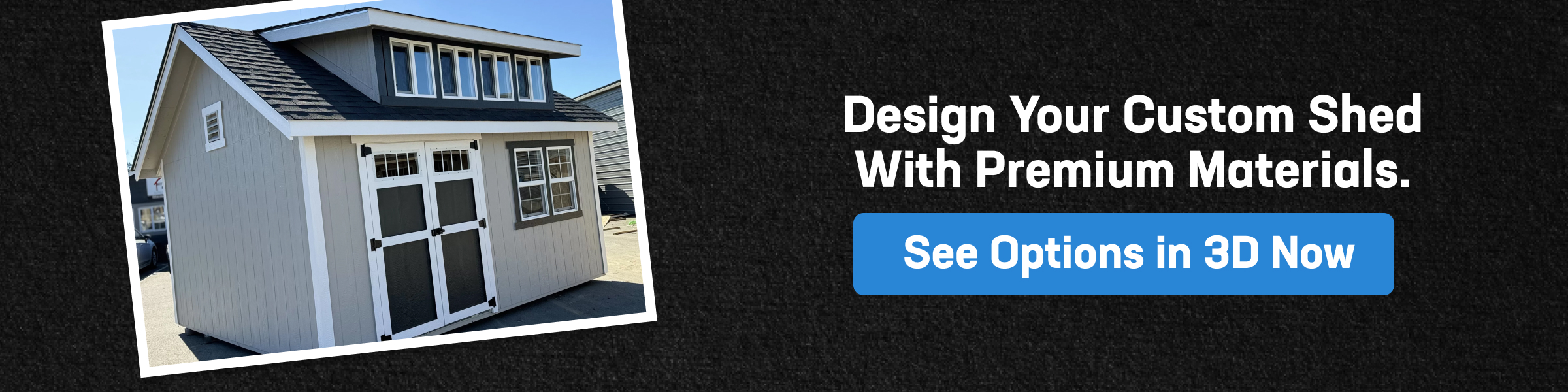 Shed construction materials featured in a custom backyard shed design with premium siding, roofing, and windows shown in 3D options view