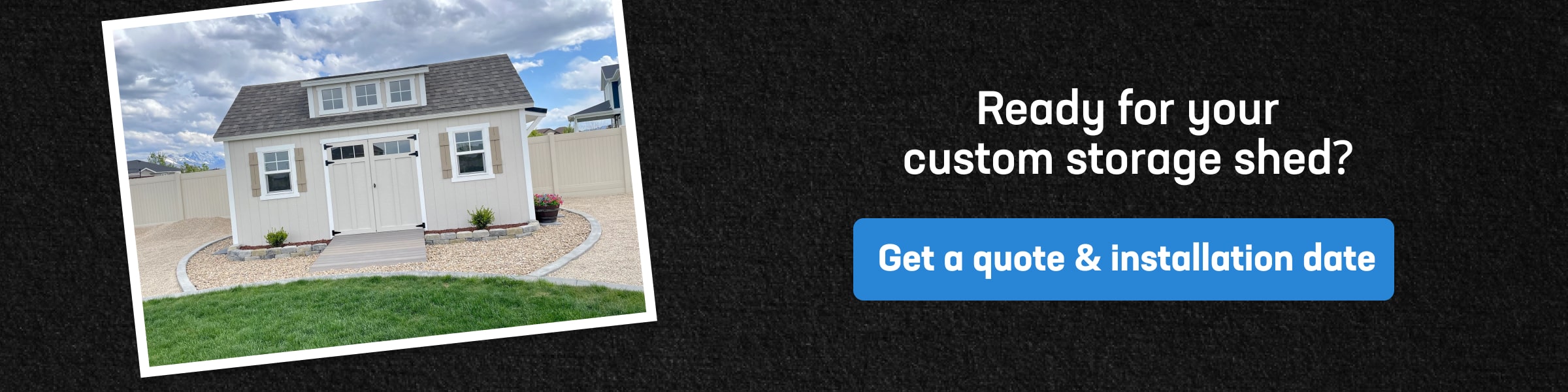 How to Prepare Your Backyard for a Custom Storage Shed Installation with modern shed, clean landscaping, and call to action for quote and install date