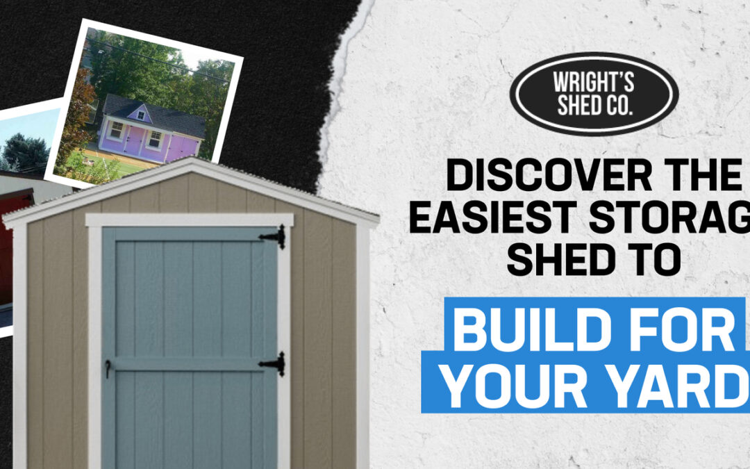 Discover the Easiest Storage Shed to Build for Your Yard