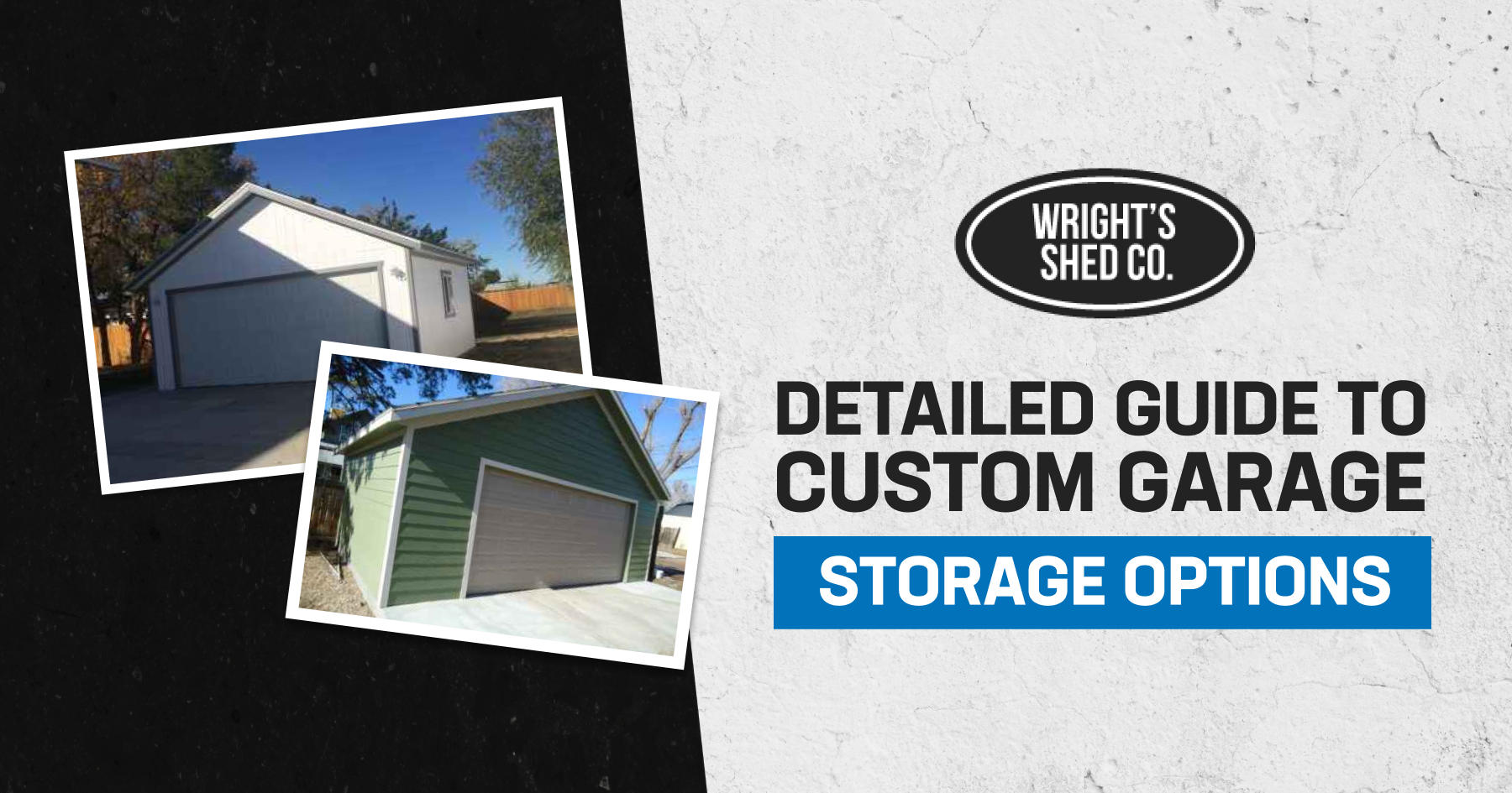 Two custom garage designs by Wright’s Shed Co. illustrating practical and stylish custom garage storage options for homeowners
