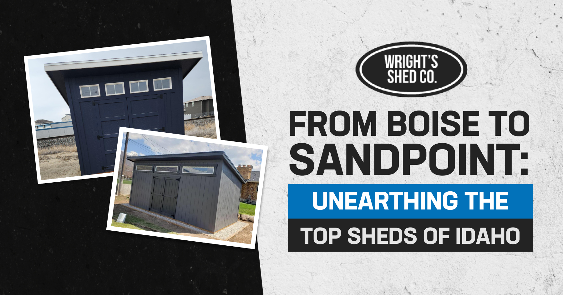 Two modern custom sheds built by Wright’s Shed Co., showcasing expert craftsmanship and durable sheds of Idaho from Boise to Sandpoint.