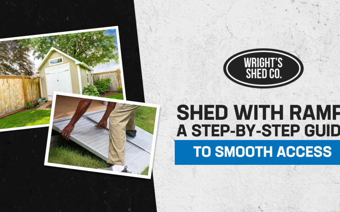 Shed with Ramp: A Step-by-Step Guide to Smooth Access