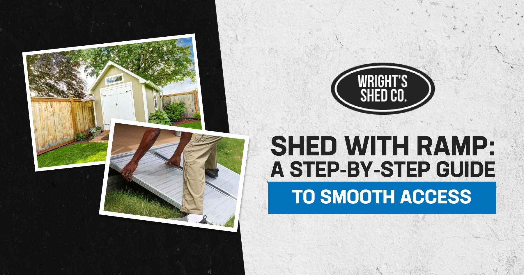 Images showing a backyard shed and a person installing a ramp, illustrating a shed with ramp for easy and smooth outdoor access.