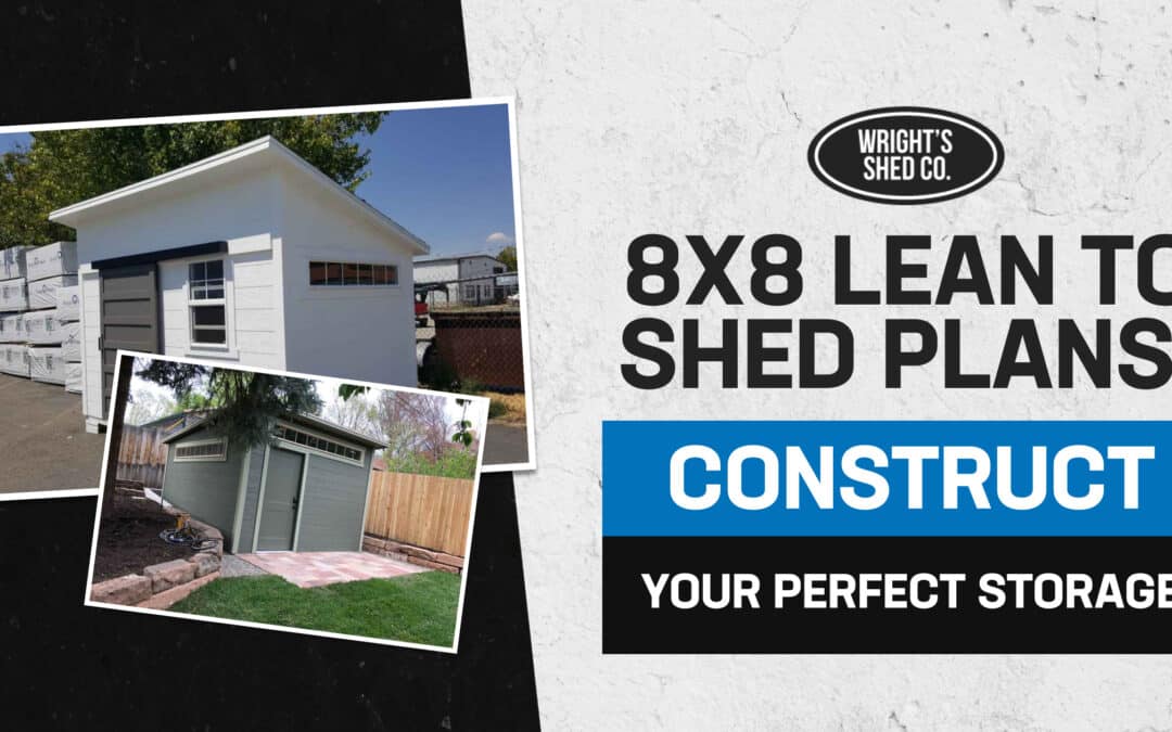 8×8 Lean To Shed Plans: Construct Your Perfect Storage