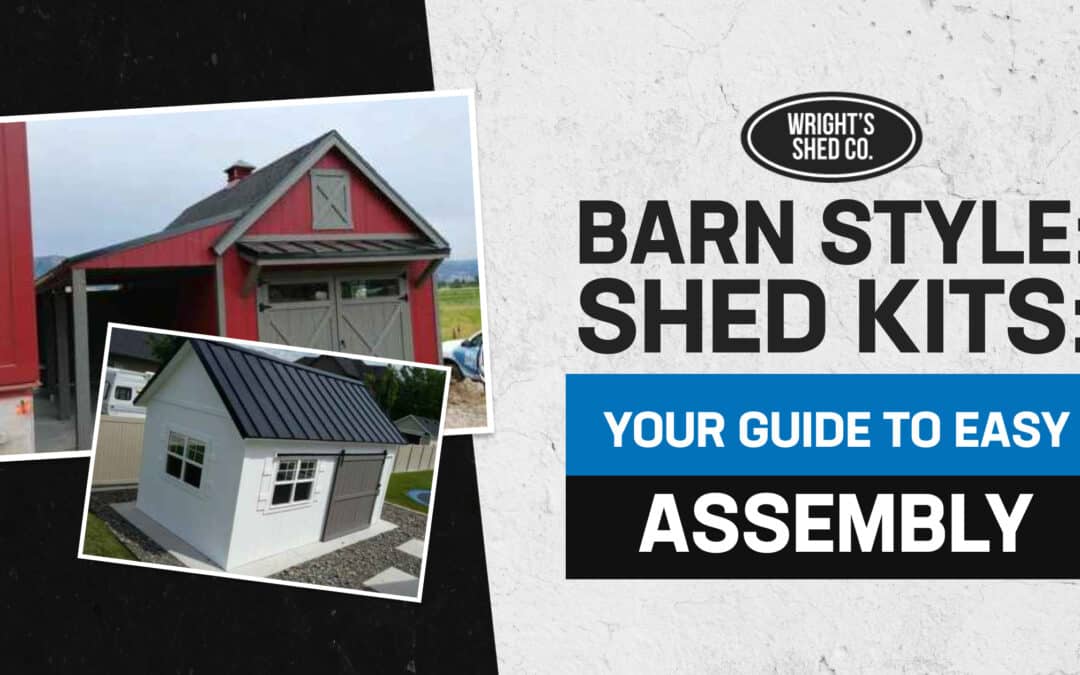 Barn Style Shed Kits: Your Guide to Easy Assembly
