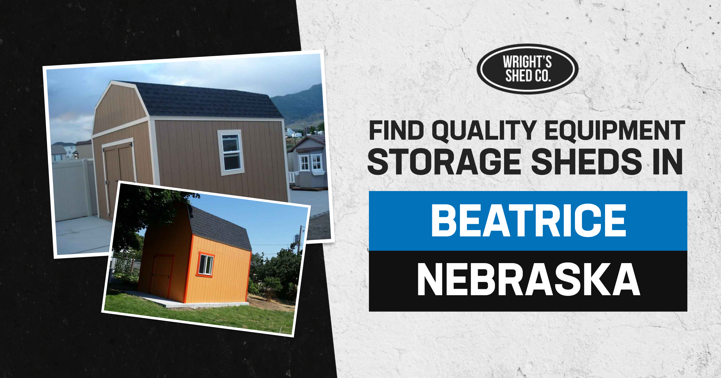 Promotional banner highlighting equipment storage sheds in beatrice nebraska, with barn-style shed photos and headline
