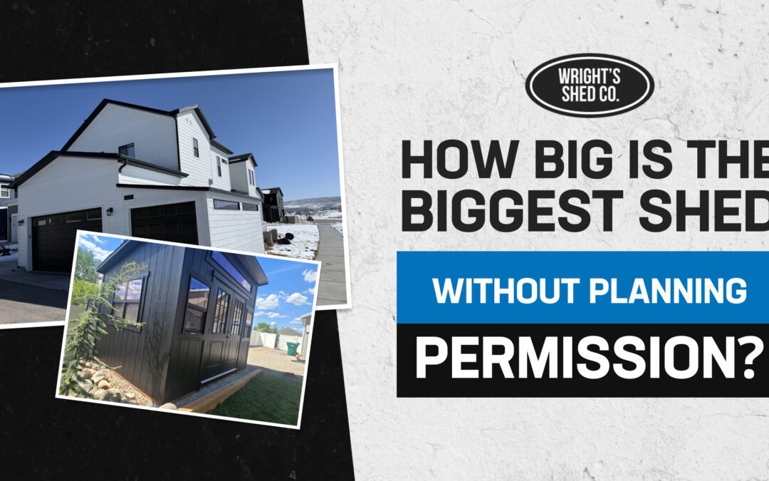 How Big Is the Biggest Shed Without Planning Permission?