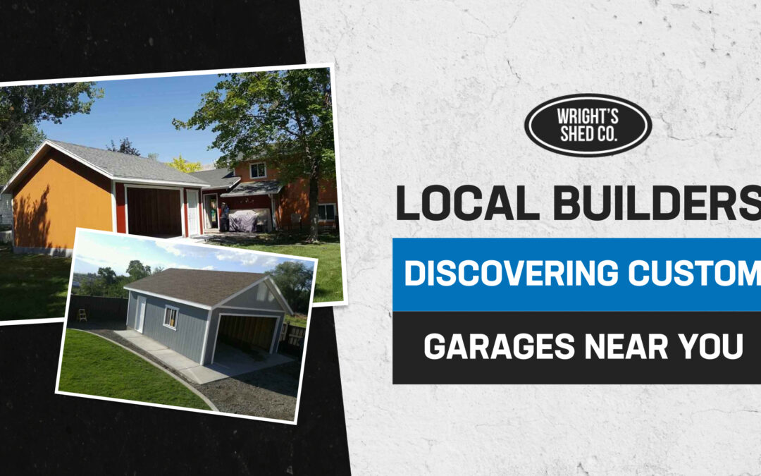 Local Builders: Discovering Custom Garages Near You