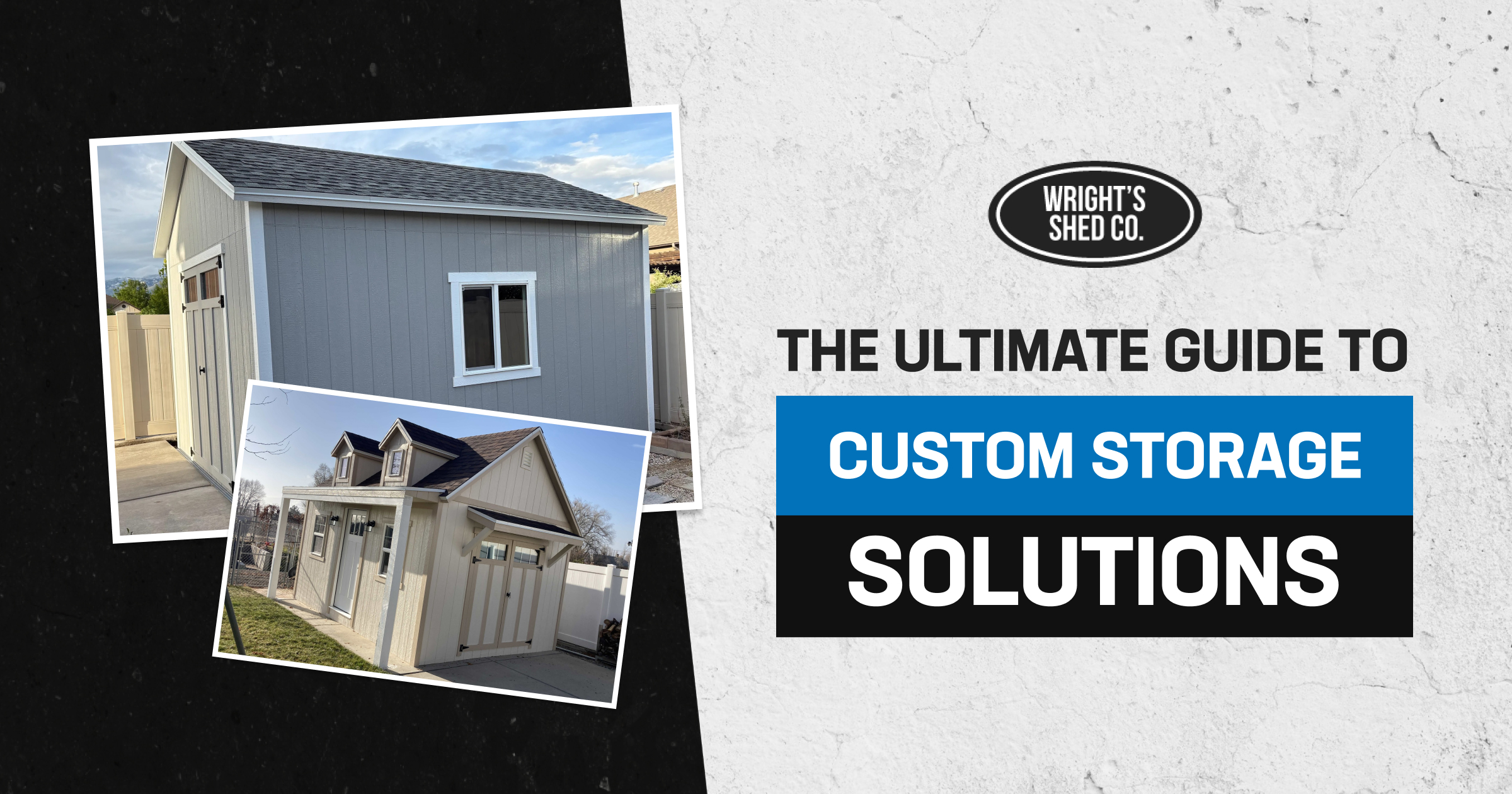 Banner for Wright’s Shed Co. with two shed photos and bold headline promoting a guide to custom storage solutions