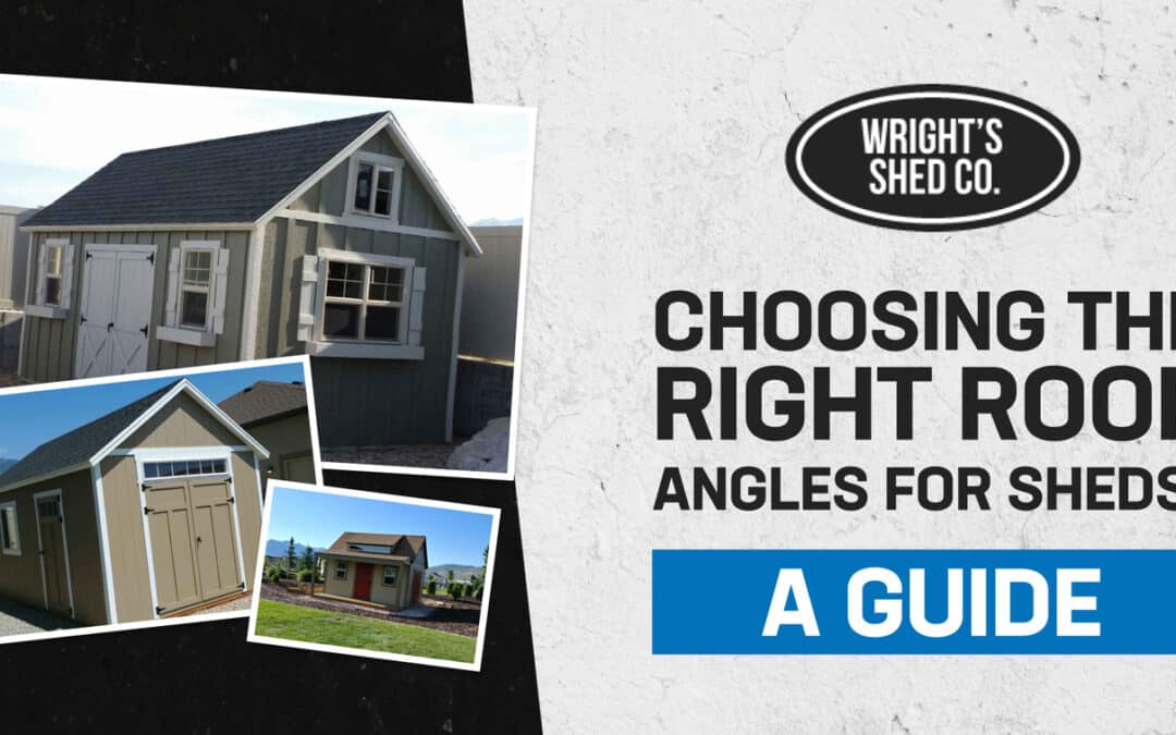 Choosing the Right Roof Angles for Sheds: A Guide