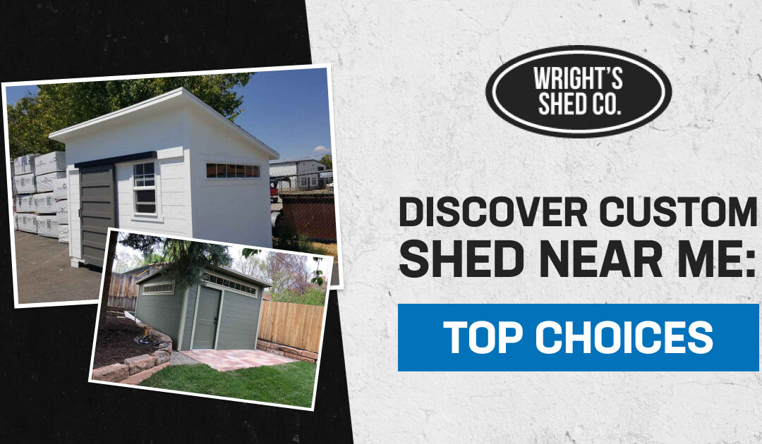 Discover Custom Shed for Sale Near Me: Top Choices