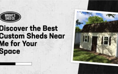 Discover the Best Custom Sheds Near Me for Your Space
