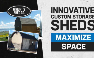 Innovative Custom Storage Sheds to Maximize Space