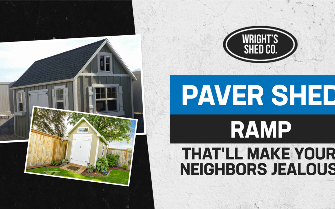 Paver Shed Ramp Ideas That’ll Make Your Neighbors Jealous
