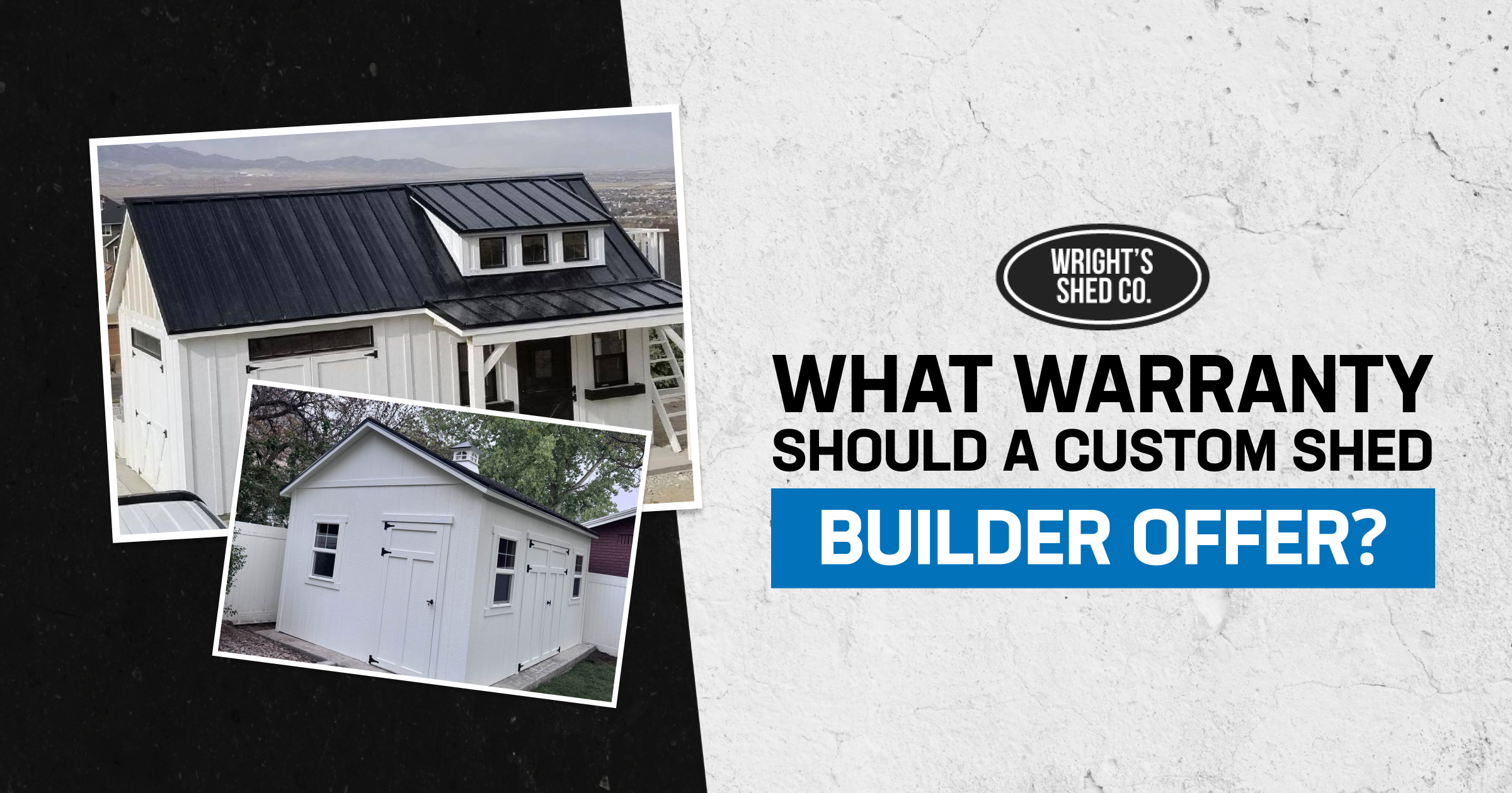 What Warranty Should a Custom Shed Builder Offer?