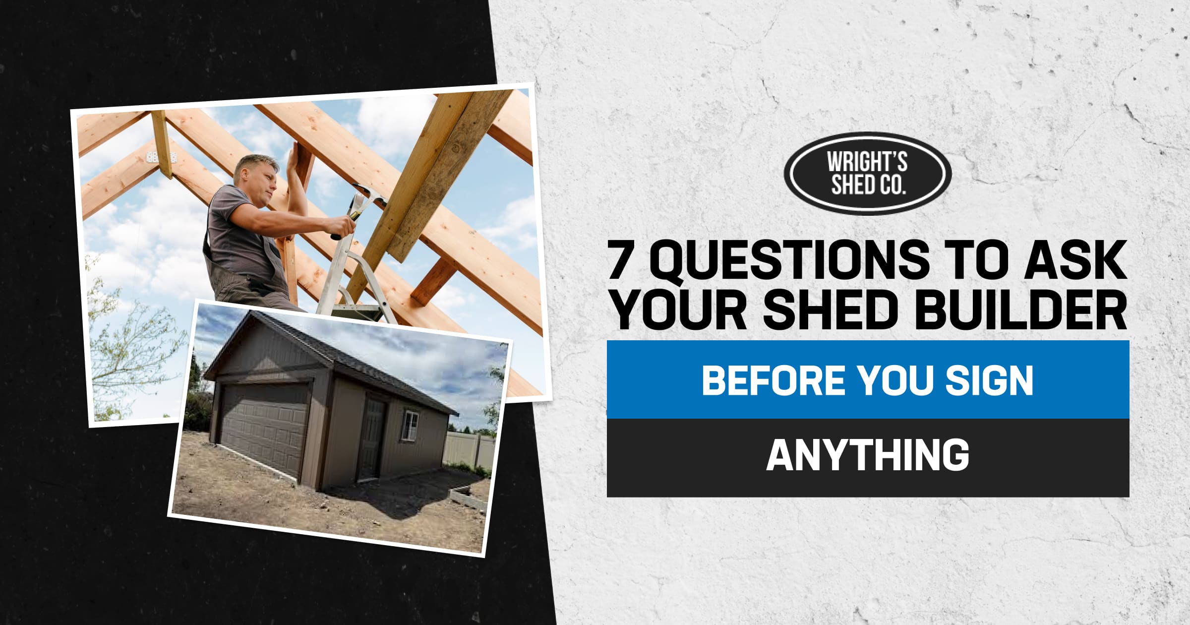 7 Questions to Ask Your Shed Builder Before You Sign Anything