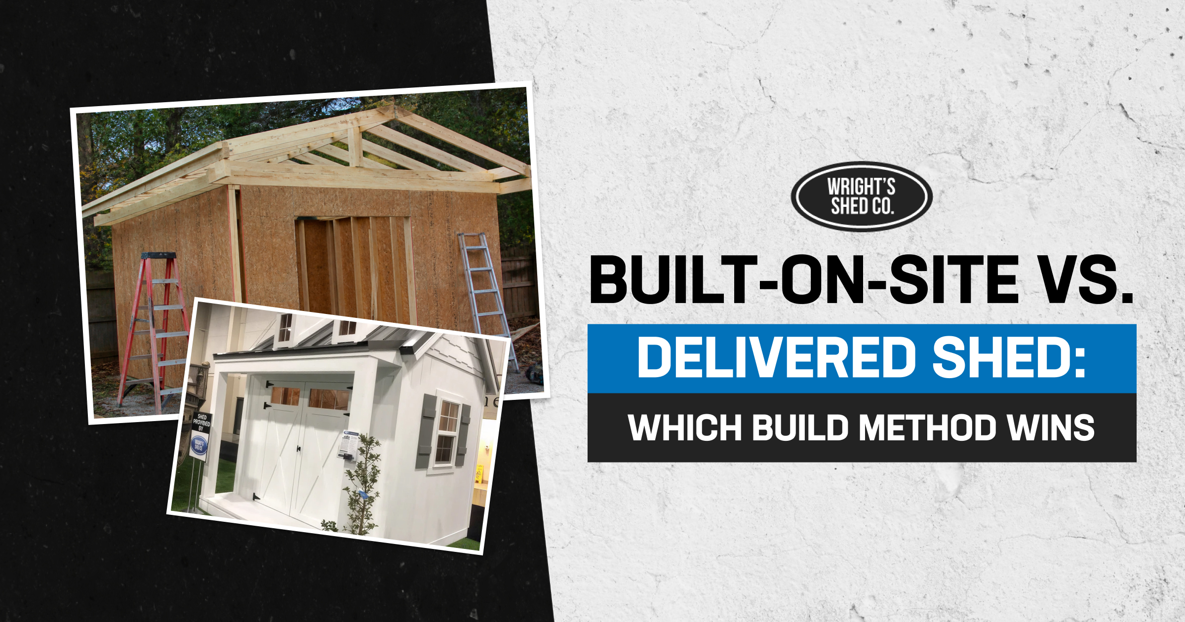 Built On Site vs Delivered Shed Comparison Built on site vs delivered shed comparison showing an on-site framed shed and a completed delivered storage shed.