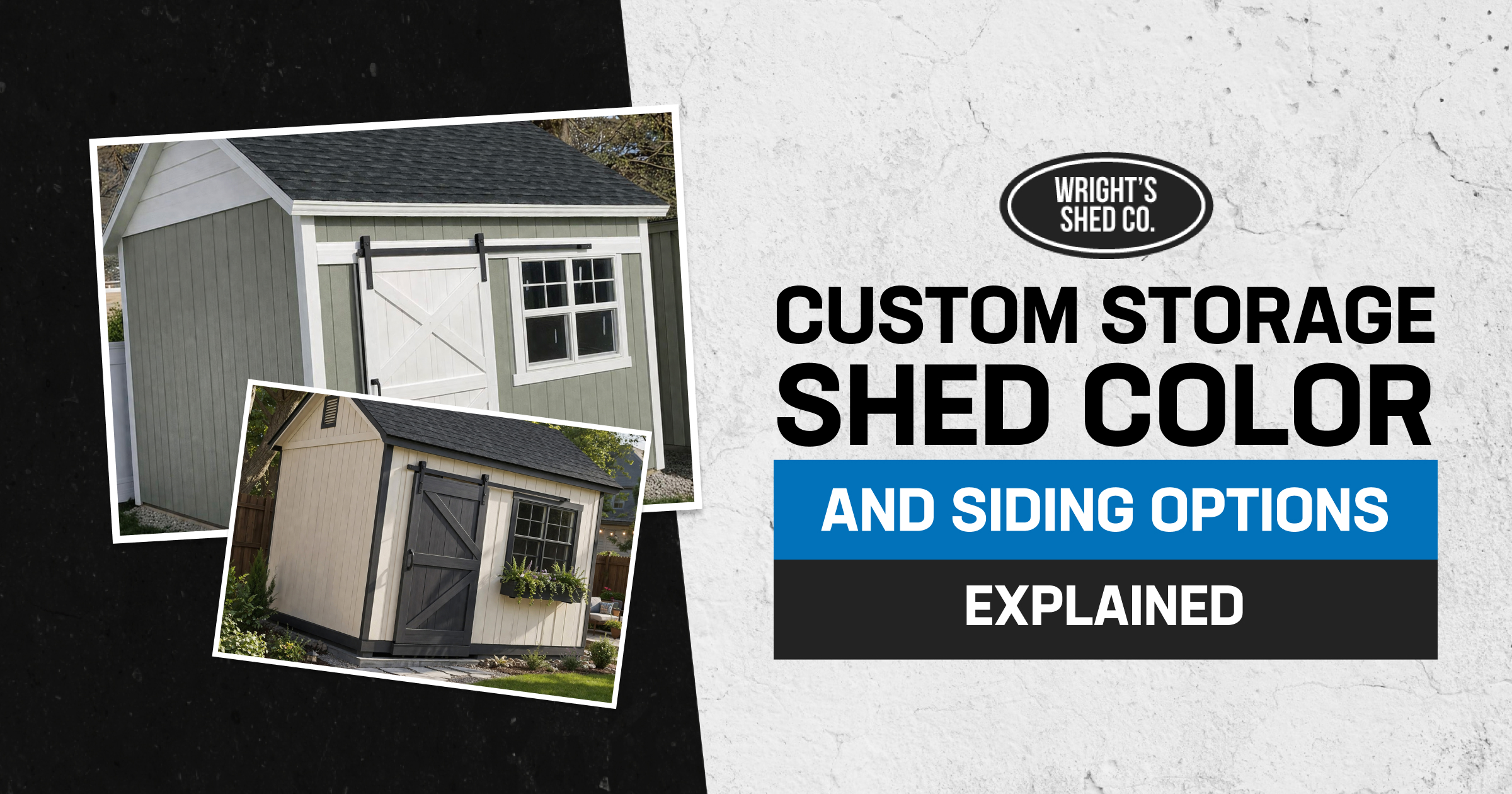 Custom Storage Shed Color and Siding Options Explained