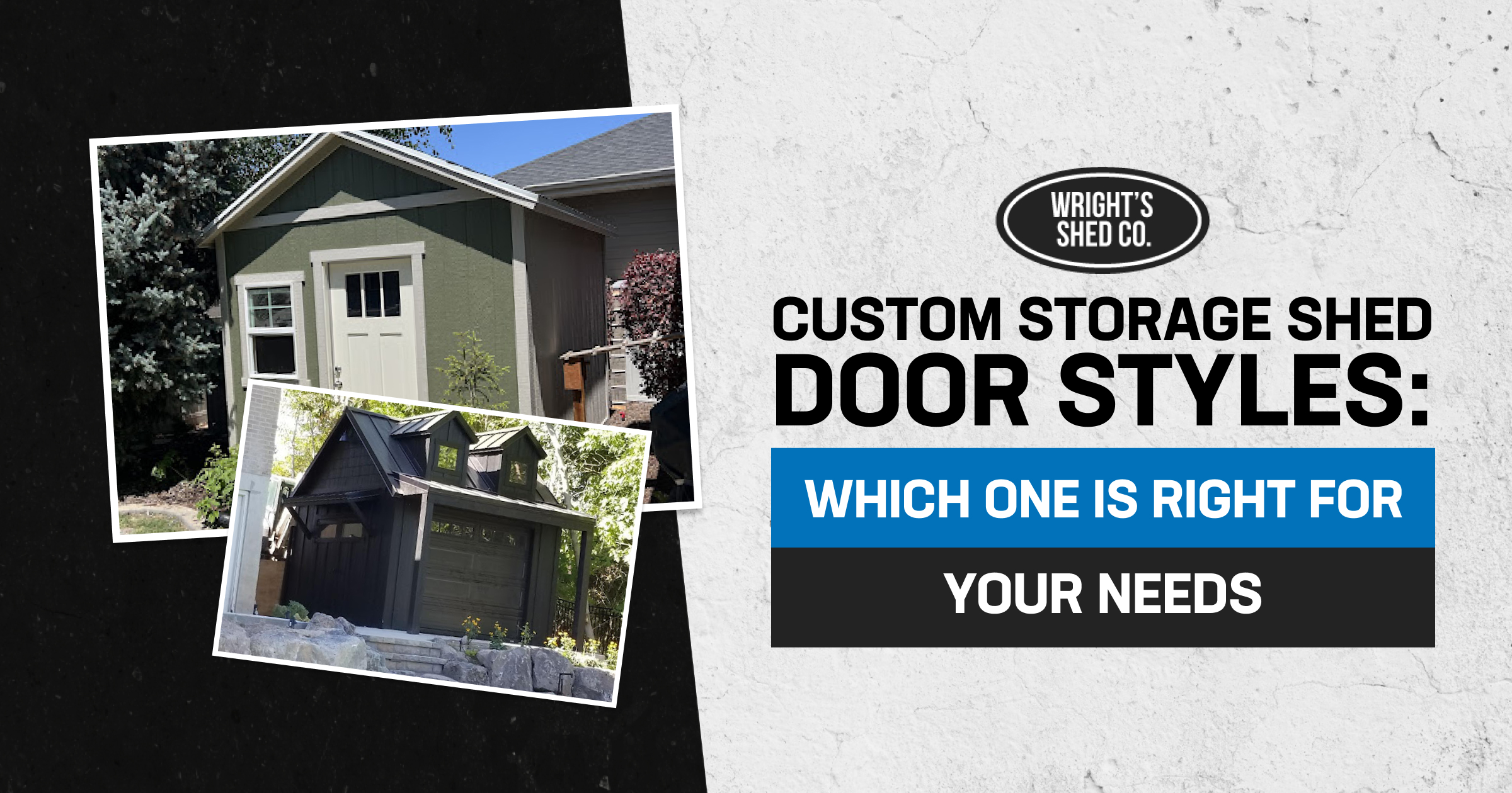 Custom Storage Shed Door Styles Guide Custom Storage Shed Door Styles showing two shed designs with different door options to help choose the right style for your needs
