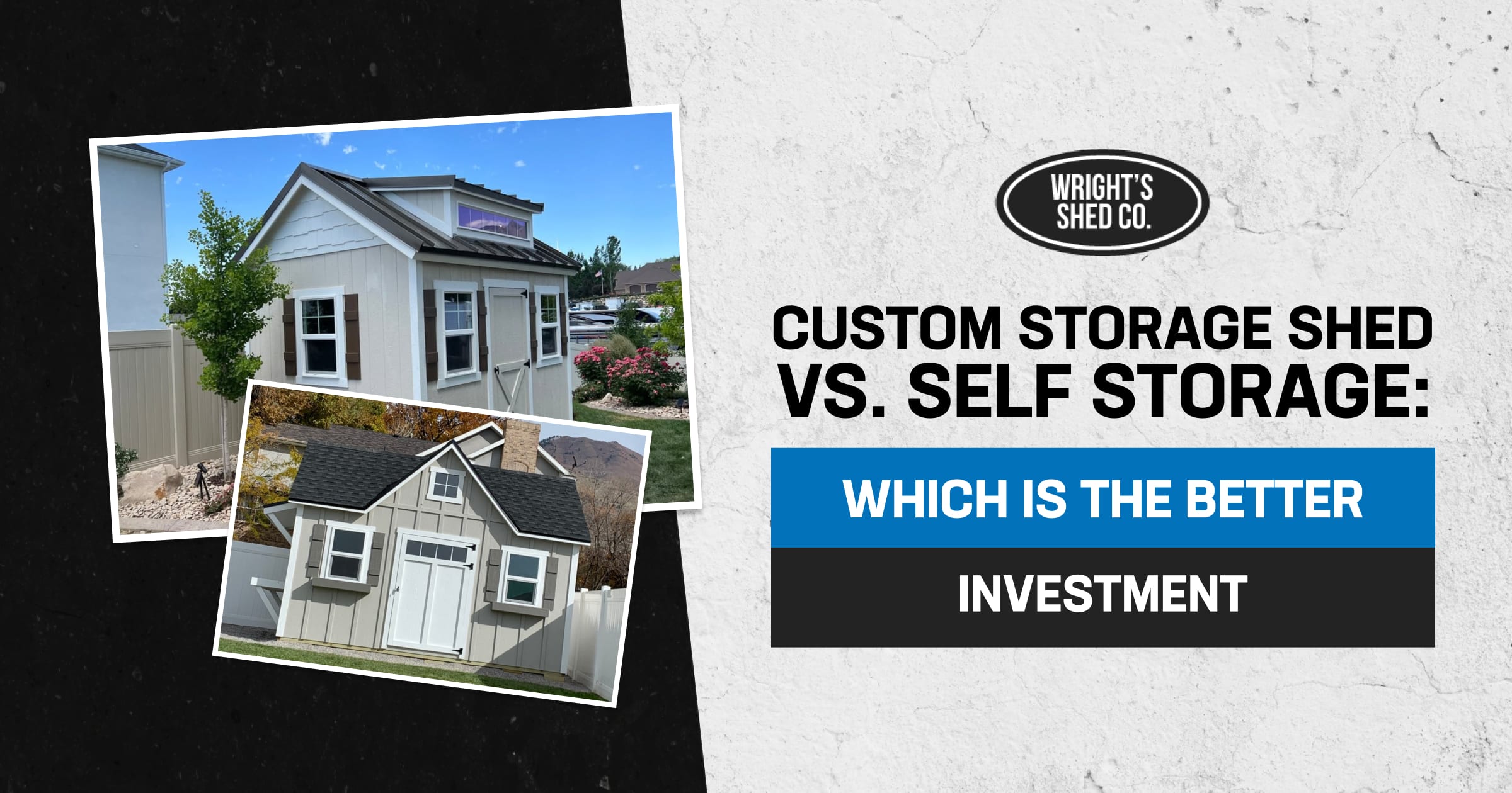 Custom Storage Shed vs. Self-Storage Unit True Cost Comparison showing two backyard sheds to compare long term storage investment options
