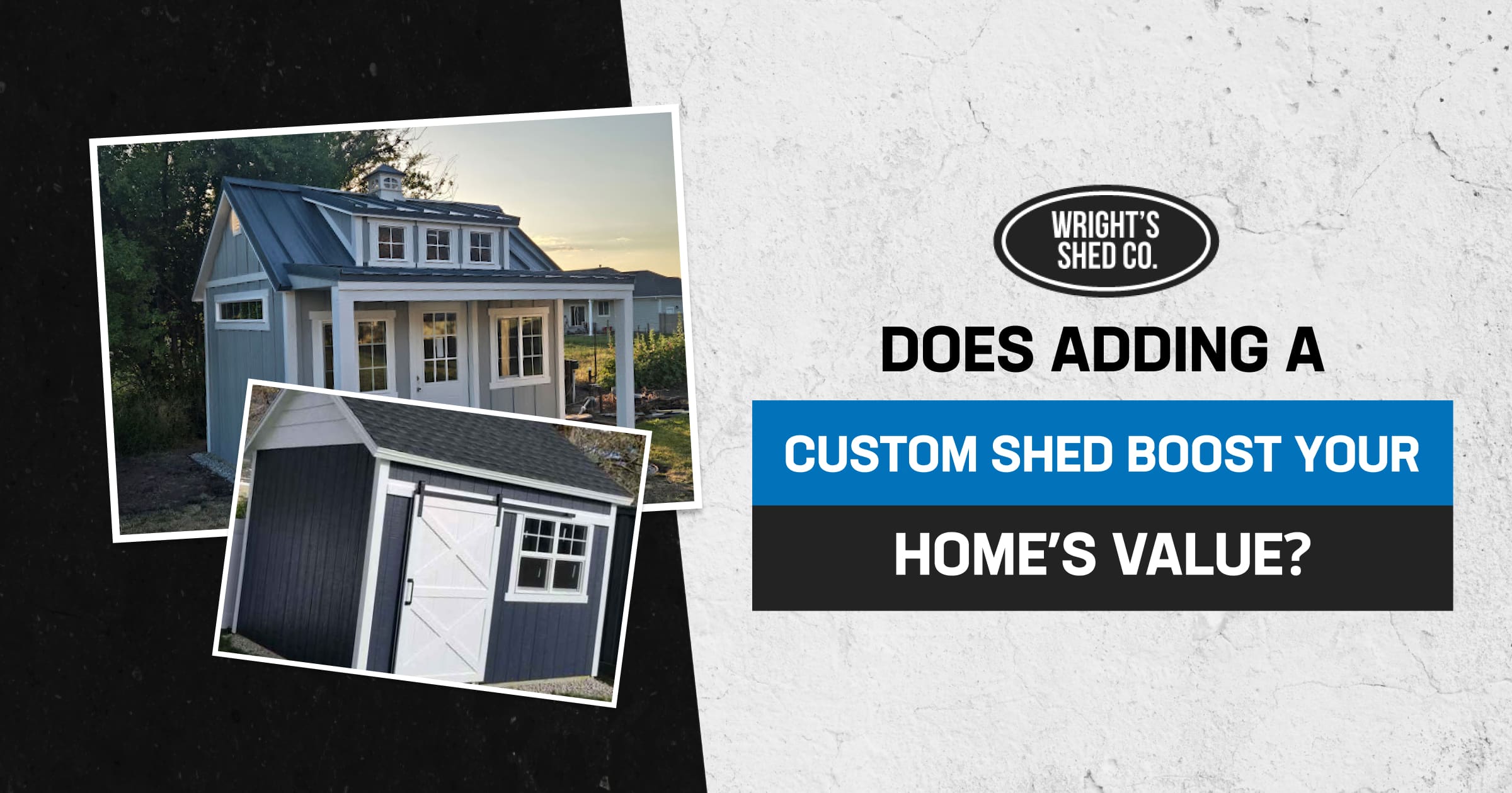 Does Adding a Custom Shed Boost Your Home’s Value?