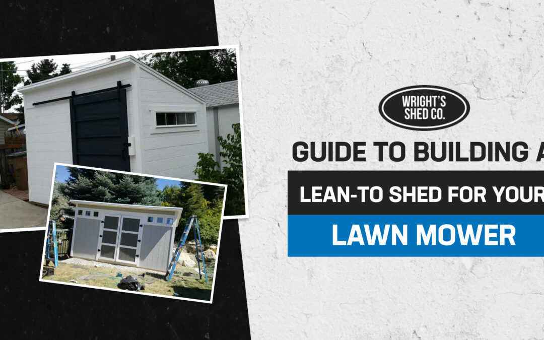 Guide to Building a Lean-to Shed for Your Lawn Mower