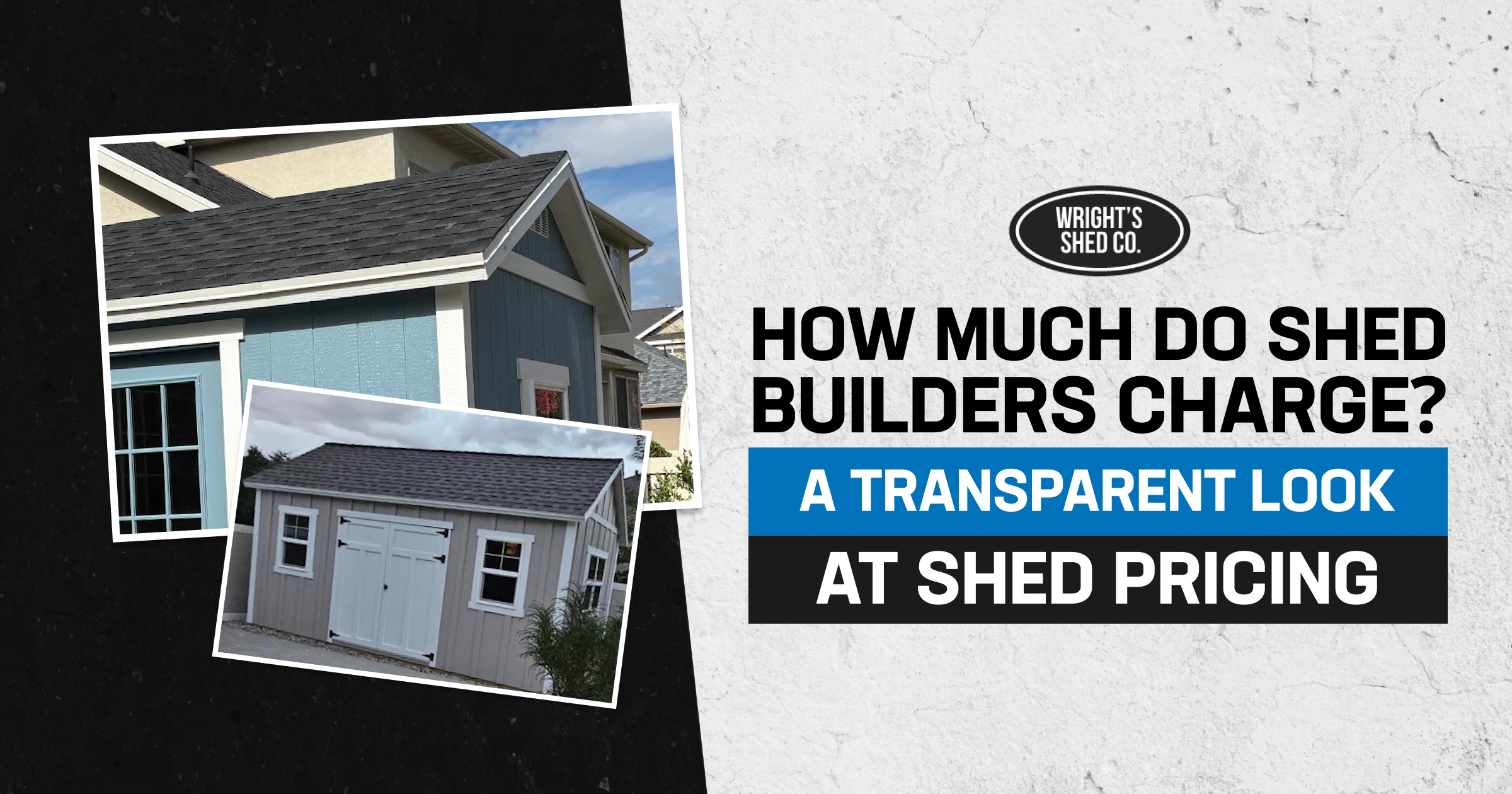 How Much Do Shed Builders Charge? Two custom storage sheds illustrating how much do shed builders charge, with examples of styles that affect pricing.