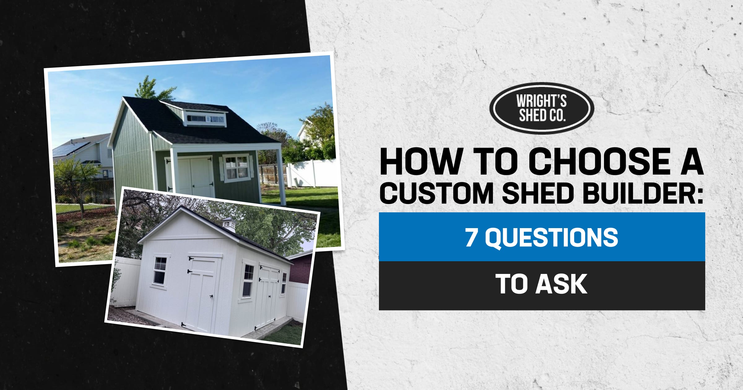 How to Choose a Custom Shed Builder: 7 Questions to Ask