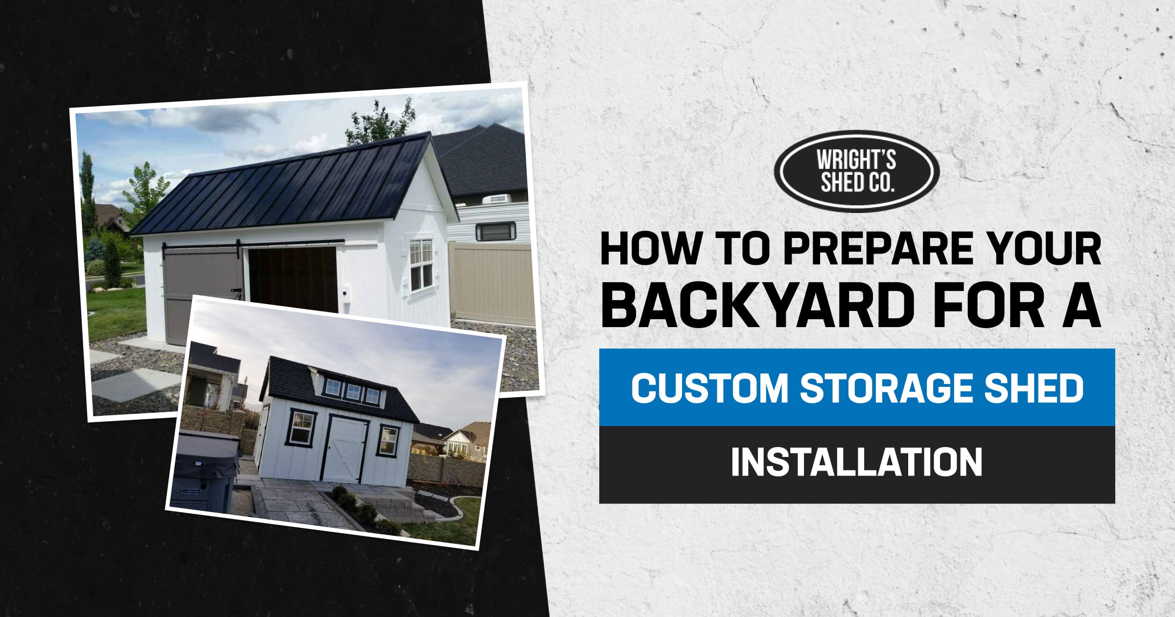 Backyard Prep for Custom Storage Shed Install How to Prepare Your Backyard for a Custom Storage Shed Installation with clean yard, leveled base, and modern sheds displayed