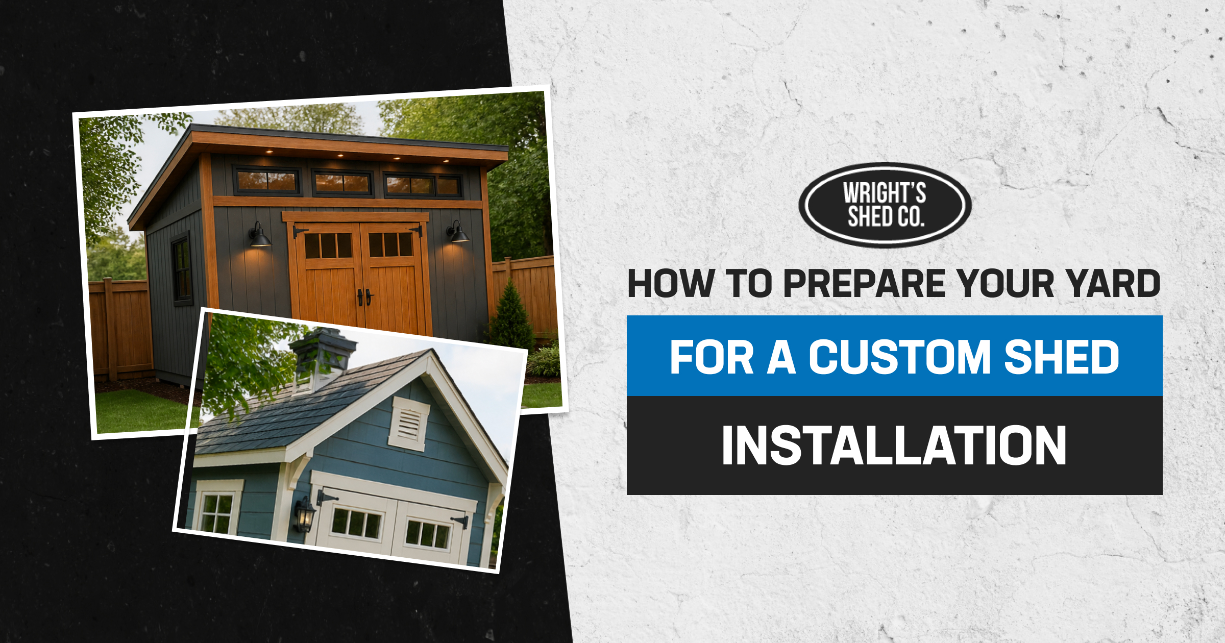 How to Prepare Your Yard for a Custom Shed Installation