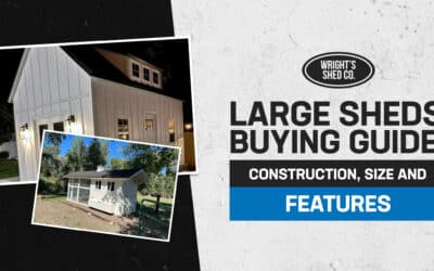 Large Sheds Buying Guide: Construction, Size, and Features