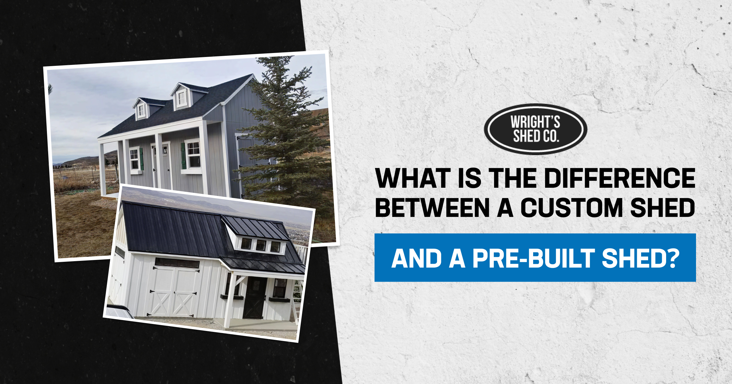 Custom Shed vs. Pre-Built Shed: What’s the Difference?