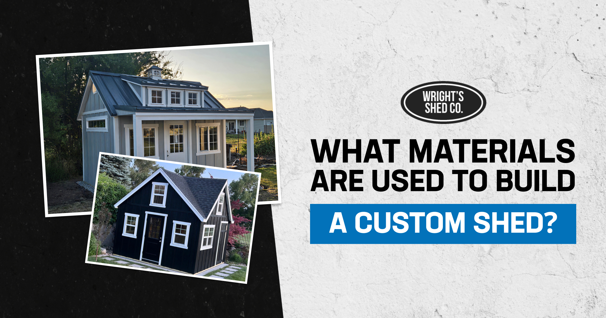What Materials Are Used to Build a Custom Shed?
