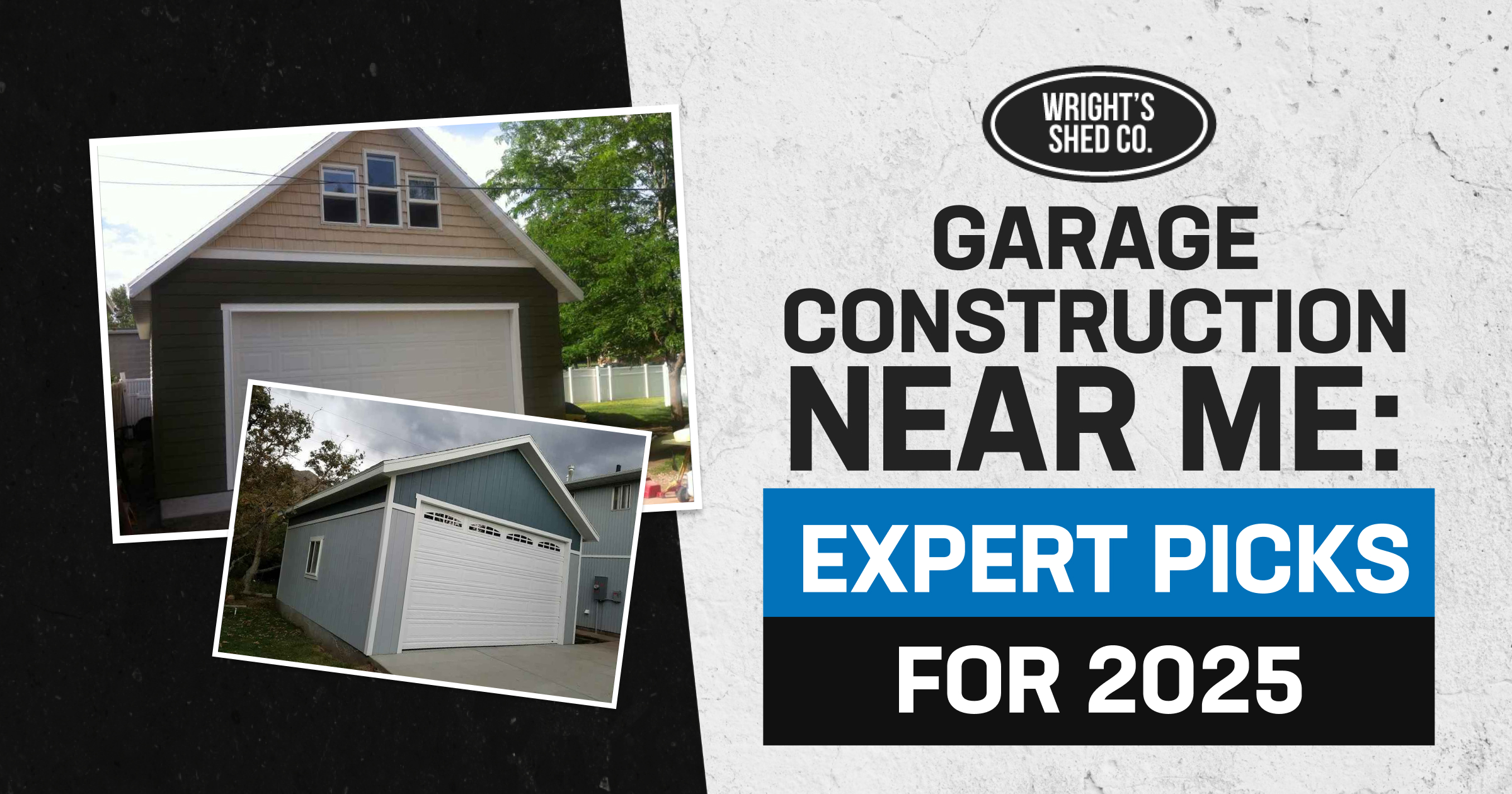Collage of modern detached garages with text banner reading 'garage construction near me' and expert picks for 2025