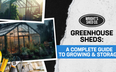 Greenhouse Sheds: A Complete Guide to Growing & Storage
