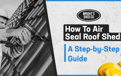 How to Air Seal Roof Shed: A Step-by-Step Guide