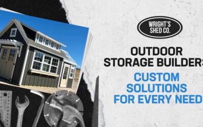 Outdoor Storage Builders: Custom Solutions for Every Need