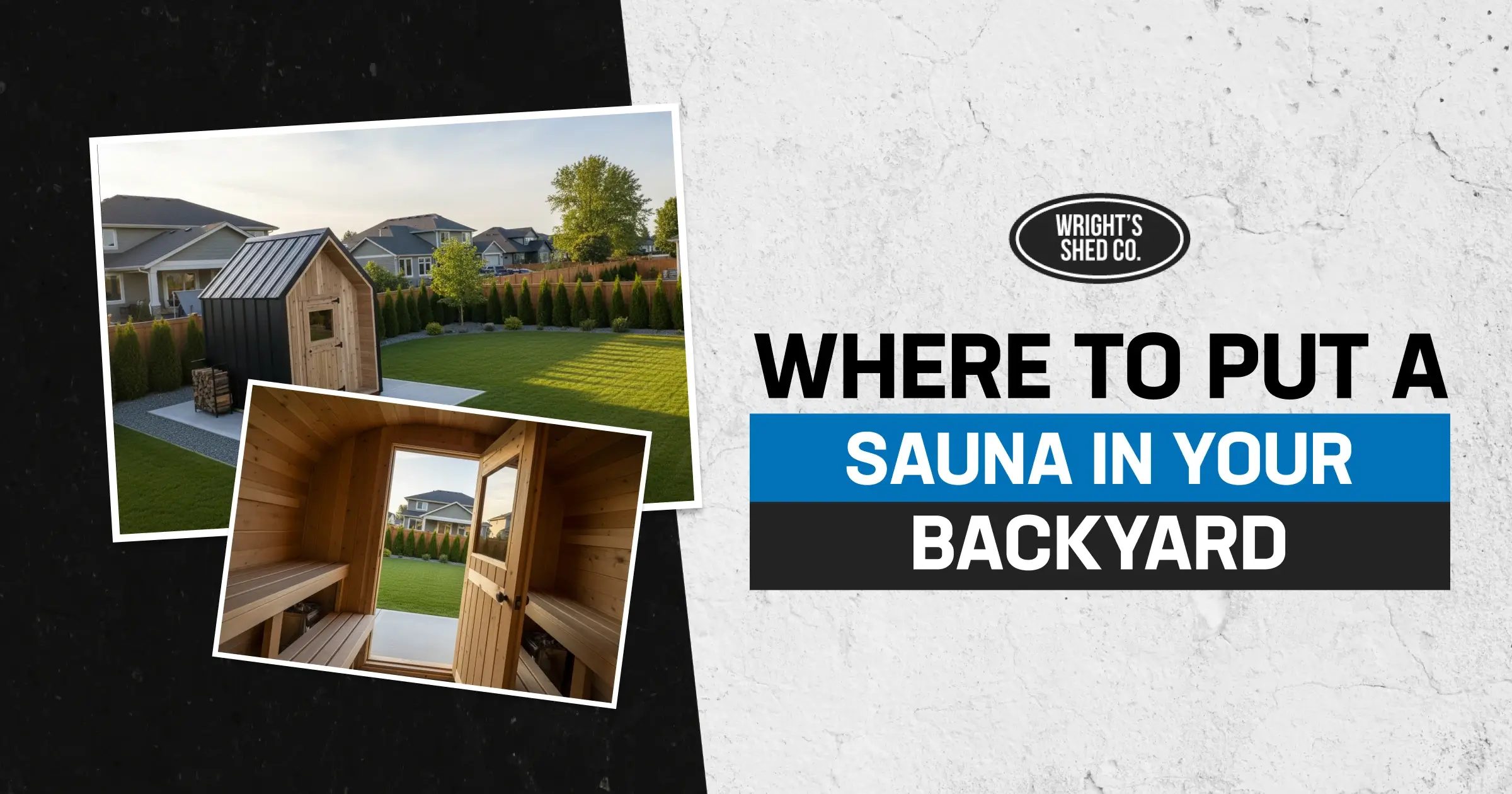 Sauna Placement Guide Where to Put a Sauna in Your Backyard Where to put a sauna in your backyard: setbacks, door orientation, snow runoff, panel distance, and delivery access. Plan the spot before you place an order.