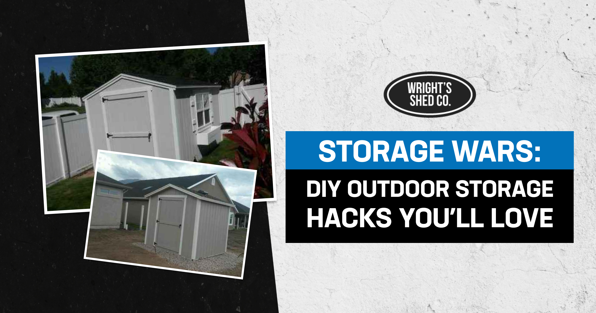 Wright’s Shed Co. image showing sheds and tips for DIY outdoor storage hacks