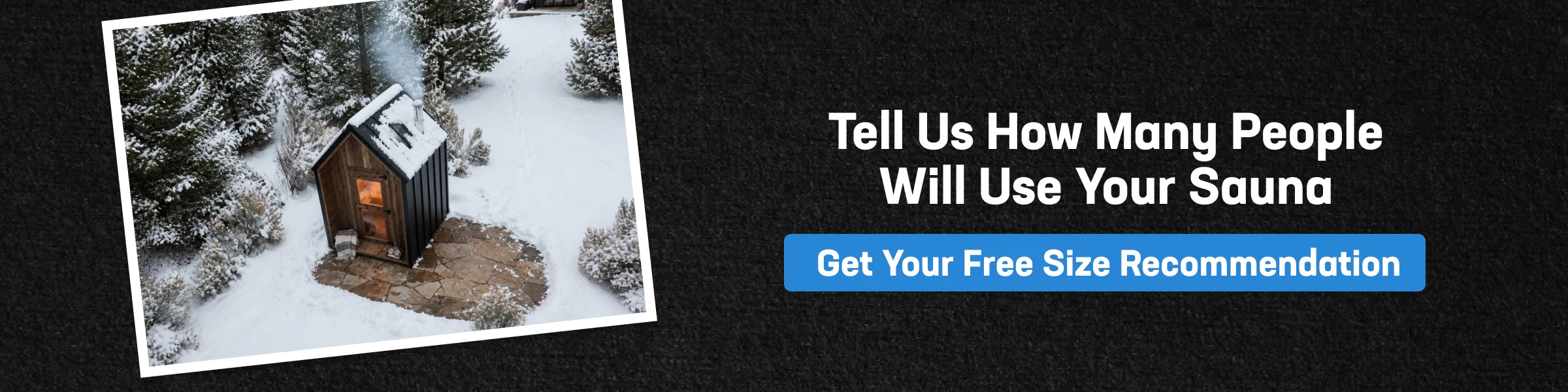 What size sauna do I need CTA featuring a snowy outdoor sauna and a free size recommendation based on capacity.