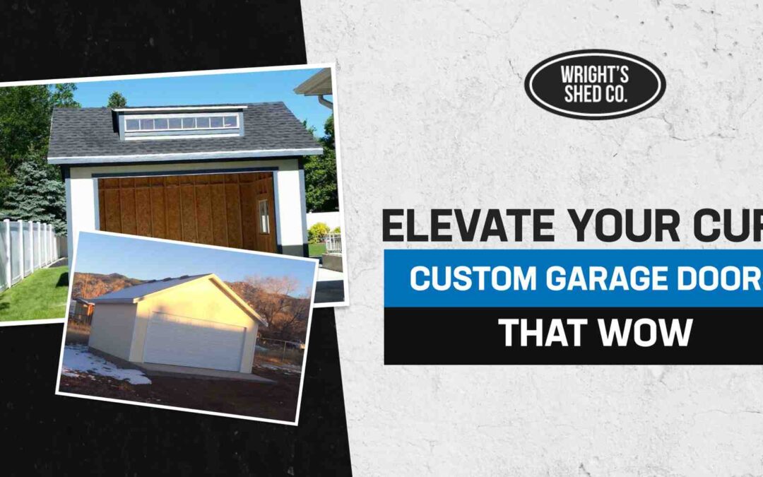 Elevate Your Curb Appeal: Custom Garage Doors That Wow