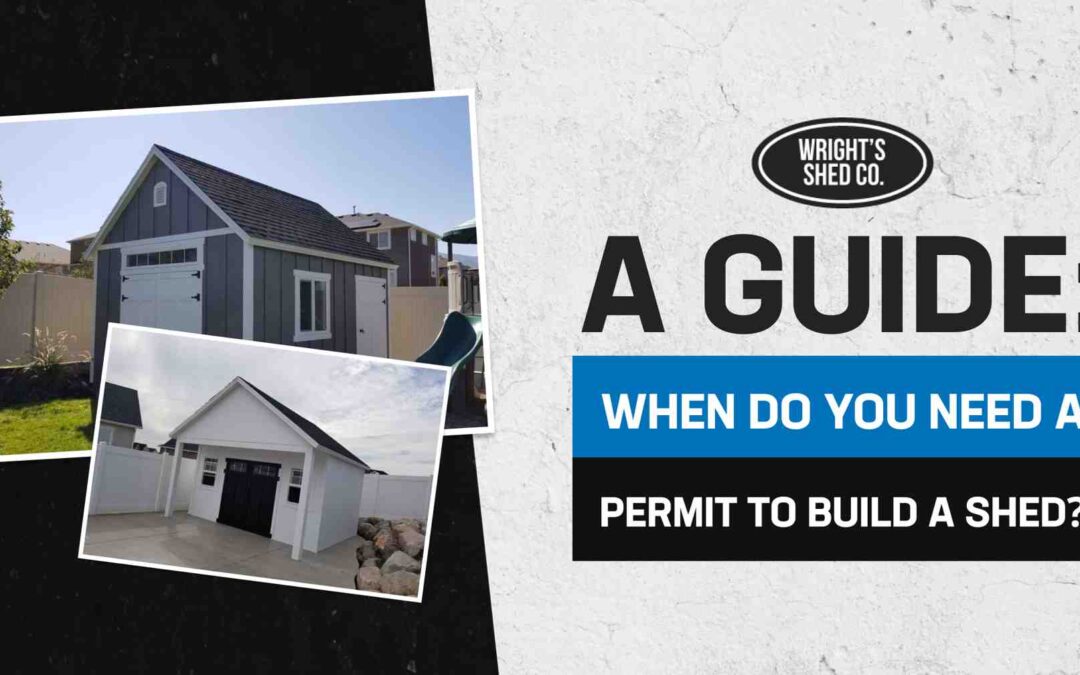 A Guide: When Do You Need a Permit to Build a Shed?